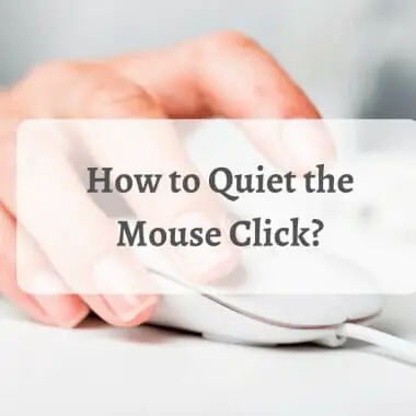 How to Quiet the Mouse Click
