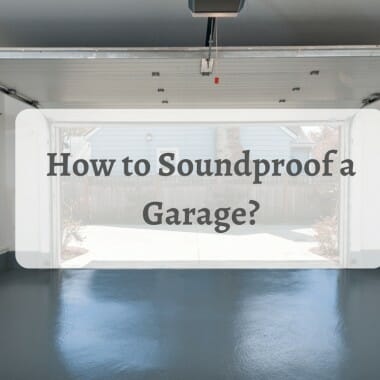 How to Soundproof a Garage