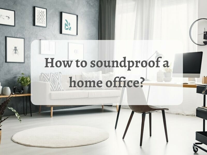 How to soundproof a home office